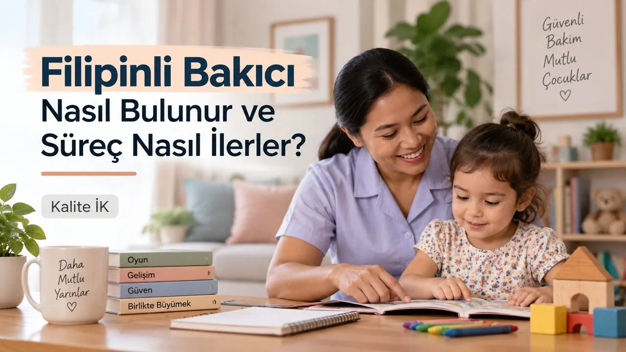 Filipinli Bakıcı Nasıl Bulunur ve Süreç Nasıl İlerler?