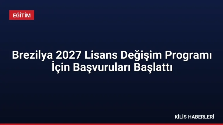Brezilya 2027 Lisans Değişim Programı İçin Başvuruları Başlattı
