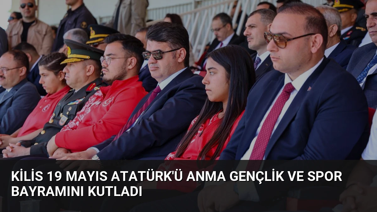 Kilis 19 Mayıs Atatürk’ü Anma Gençlik ve Spor Bayramını Kutladı