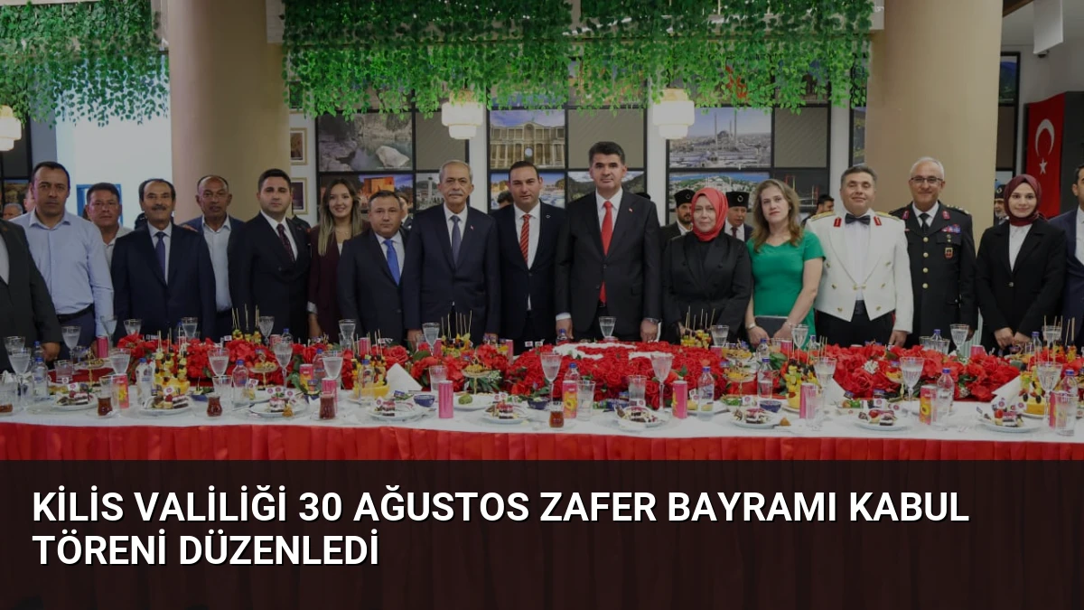 Kilis Valiliği 30 Ağustos Zafer Bayramı Kabul Töreni Düzenledi