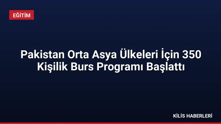 Pakistan Orta Asya Ülkeleri İçin 350 Kişilik Burs Programı Başlattı