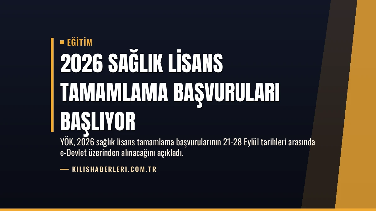 2026 Sağlık Lisans Tamamlama Başvuruları Başlıyor