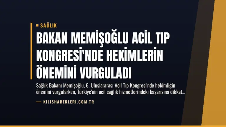 Bakan Memişoğlu Acil Tıp Kongresi’nde Hekimlerin Önemini Vurguladı