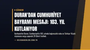 Duran'dan Cumhuriyet Bayramı mesajı: 103. yıl kutlanıyor
