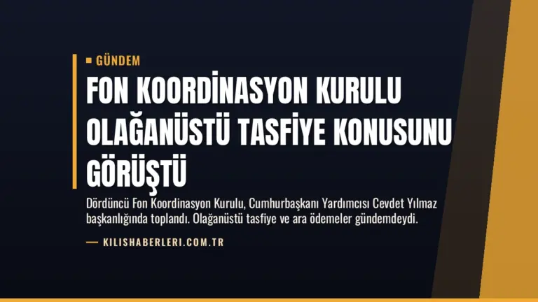 Fon Koordinasyon Kurulu Olağanüstü Tasfiye Konusunu Görüştü