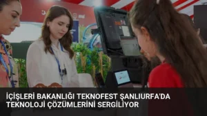 İçişleri Bakanlığı TEKNOFEST Şanlıurfa’da Teknoloji Çözümlerini Sergiliyor