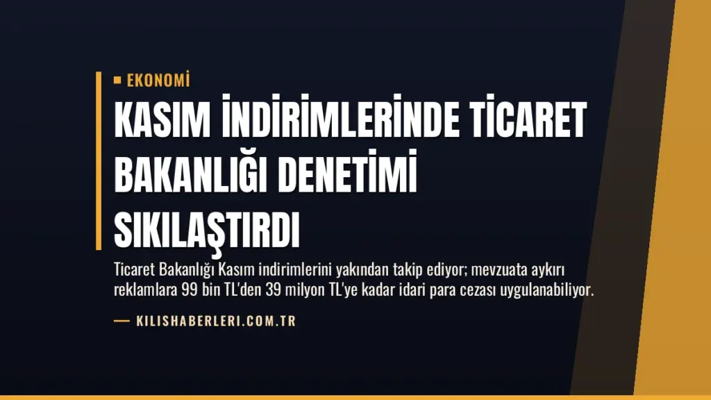 Kasım İndirimlerinde Ticaret Bakanlığı Denetimi Sıkılaştırdı
