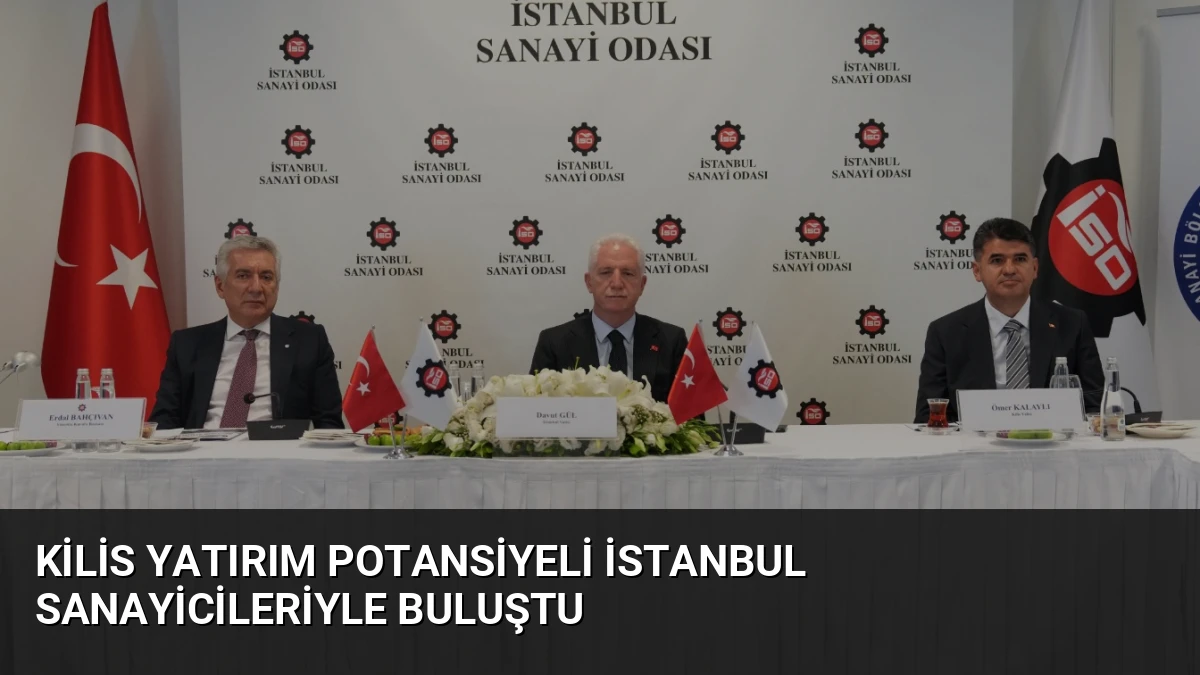 Kilis Yatırım Potansiyeli İstanbul Sanayicileriyle Buluştu
