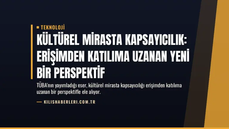Kültürel Mirasta Kapsayıcılık: Erişimden Katılıma Uzanan Yeni Bir Perspektif