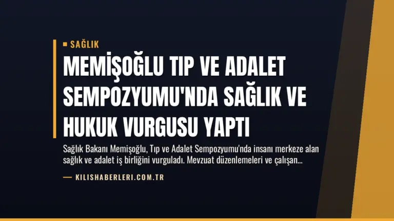 Memişoğlu Tıp ve Adalet Sempozyumu’nda Sağlık ve Hukuk Vurgusu Yaptı