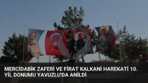 Mercidabik Zaferi ve Firat Kalkani Harekati 10. Yil Donumu Yavuzlu’da Anildi