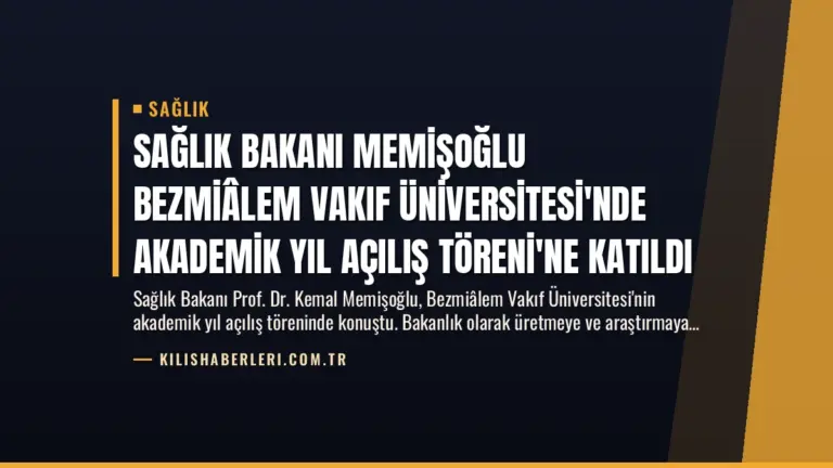 Sağlık Bakanı Memişoğlu Bezmiâlem Vakıf Üniversitesi’nde Akademik Yıl Açılış Töreni’ne Katıldı