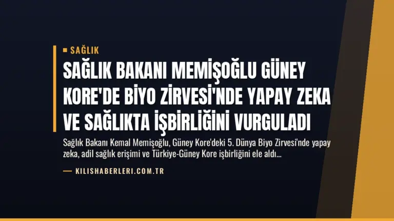 Sağlık Bakanı Memişoğlu Güney Kore’de Biyo Zirvesi’nde Yapay Zeka ve Sağlıkta İşbirliğini Vurguladı