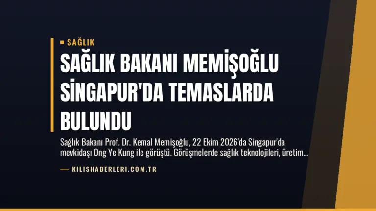 Sağlık Bakanı Memişoğlu Singapur’da Temaslarda Bulundu