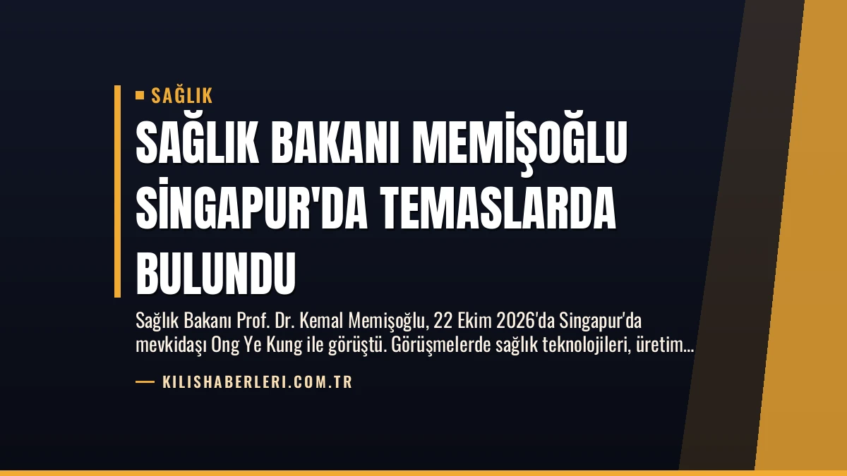 Sağlık Bakanı Memişoğlu Singapur’da Temaslarda Bulundu