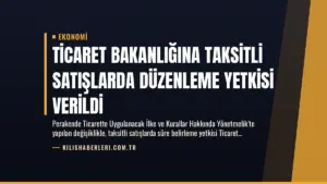 Ticaret Bakanlığına Taksitli Satışlarda Düzenleme Yetkisi Verildi