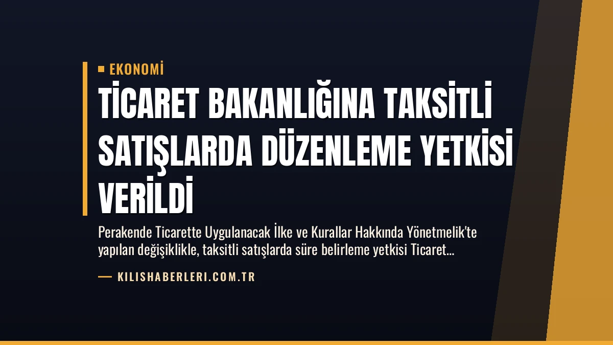 Ticaret Bakanlığına Taksitli Satışlarda Düzenleme Yetkisi Verildi