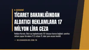 Ticaret Bakanlığından Aldatıcı Reklamlara 17 Milyon Lira Ceza