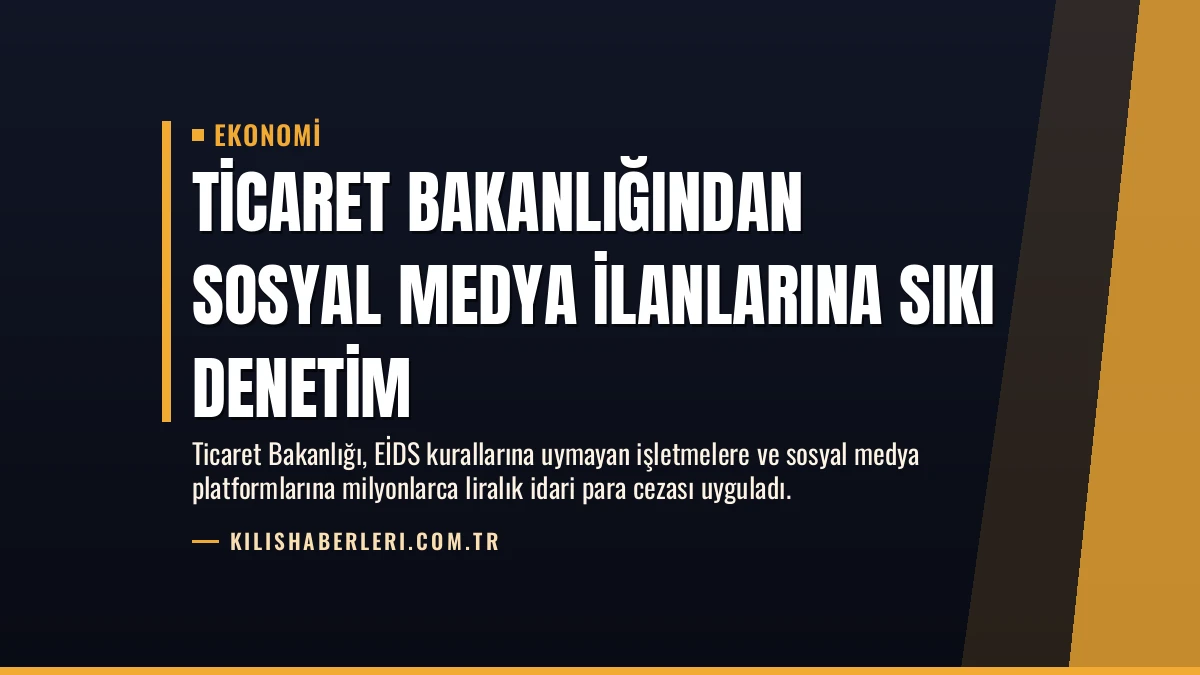 Ticaret Bakanlığından Sosyal Medya İlanlarına Sıkı Denetim
