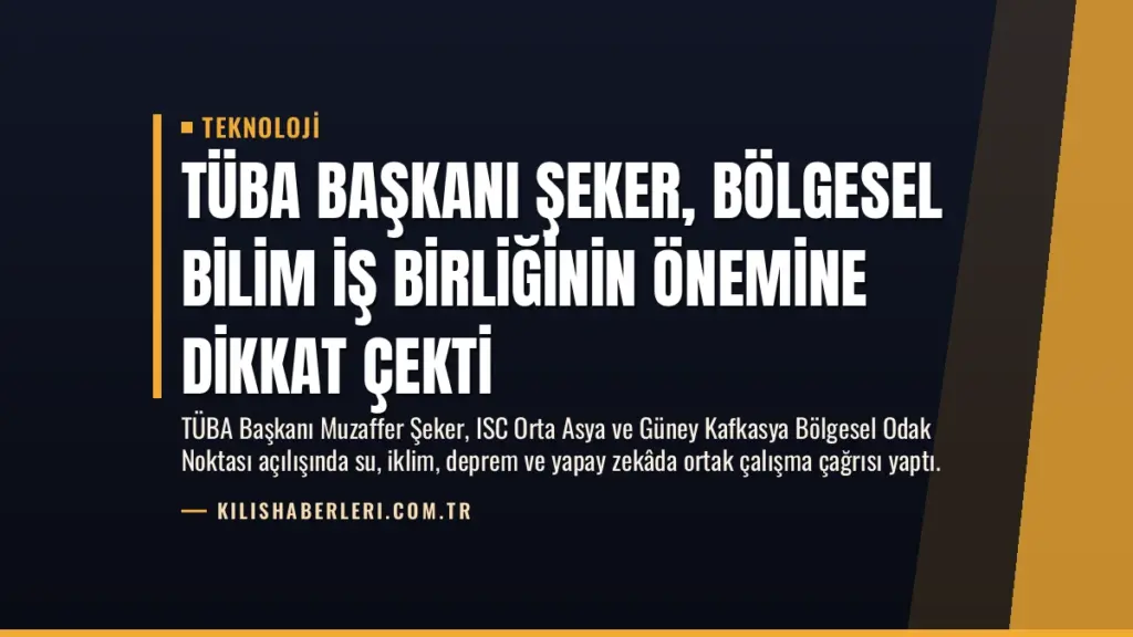 TÜBA Başkanı Şeker, Bölgesel Bilim İş Birliğinin Önemine Dikkat Çekti
