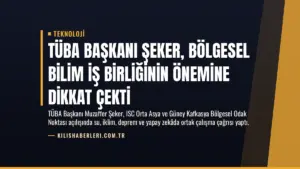 TÜBA Başkanı Şeker, Bölgesel Bilim İş Birliğinin Önemine Dikkat Çekti