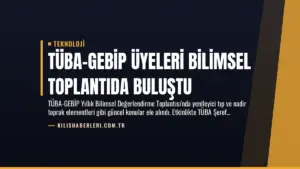 TÜBA-GEBİP Üyeleri Bilimsel Toplantıda Buluştu