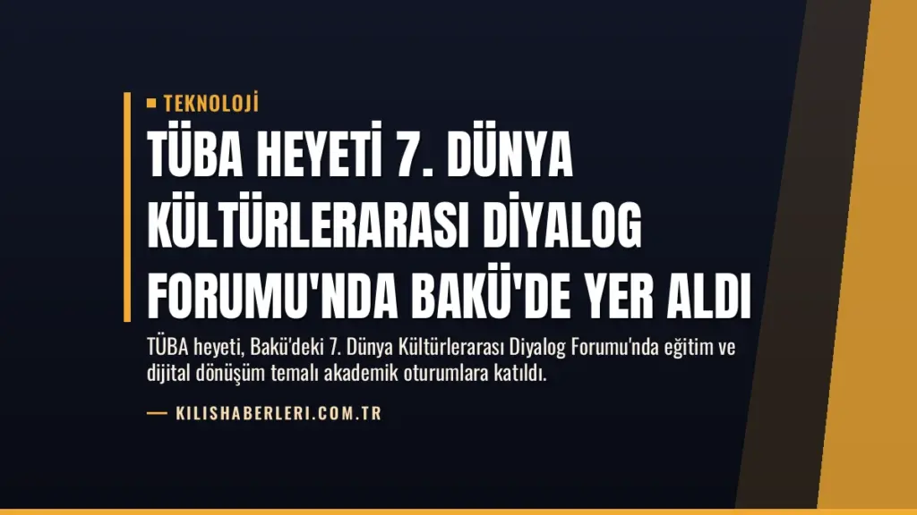 TÜBA Heyeti 7. Dünya Kültürlerarası Diyalog Forumu'nda Bakü'de Yer Aldı