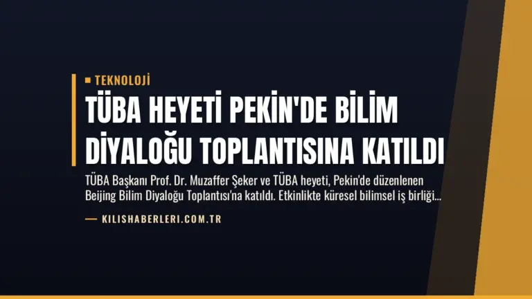 TÜBA Heyeti Pekin’de Bilim Diyaloğu Toplantısına Katıldı