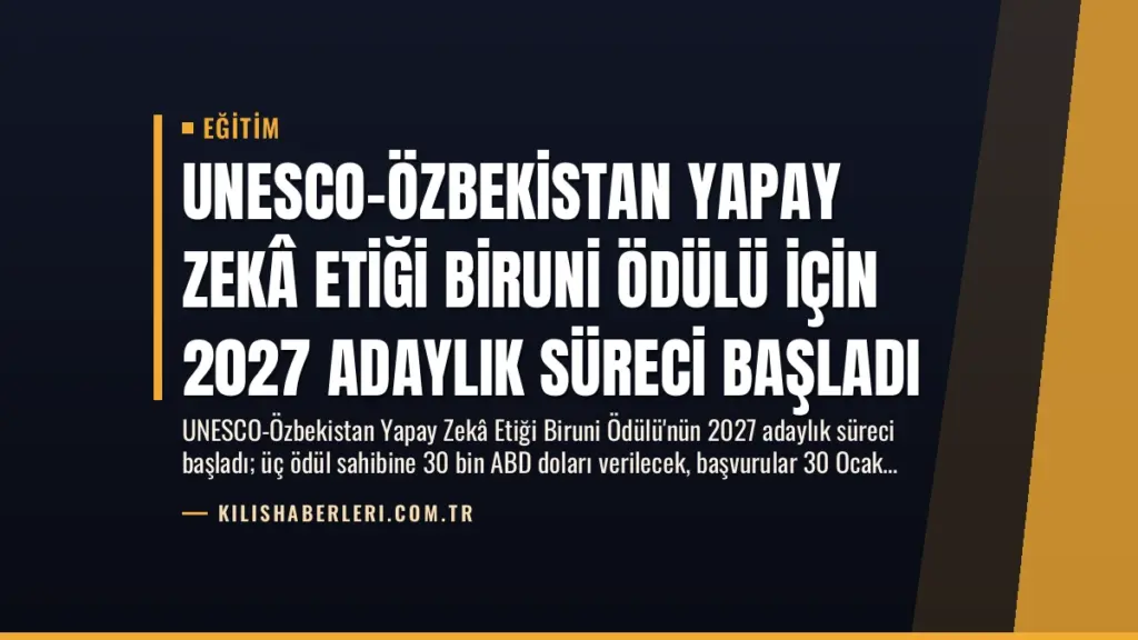UNESCO-Özbekistan Yapay Zekâ Etiği Biruni Ödülü için 2027 Adaylık Süreci Başladı