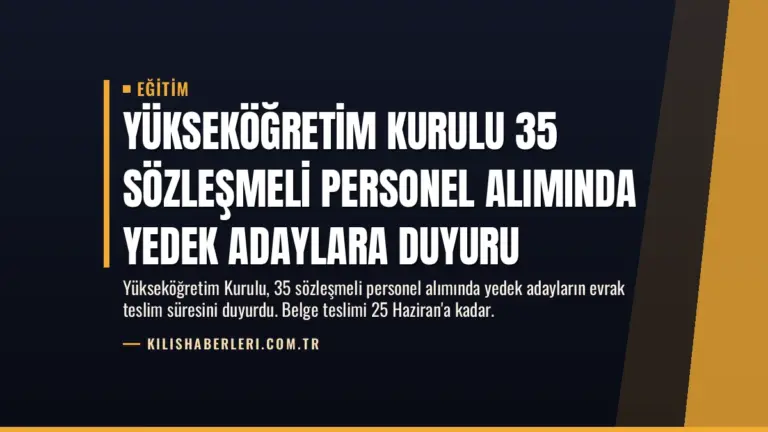 Yükseköğretim Kurulu 35 Sözleşmeli Personel Alımında Yedek Adaylara Duyuru