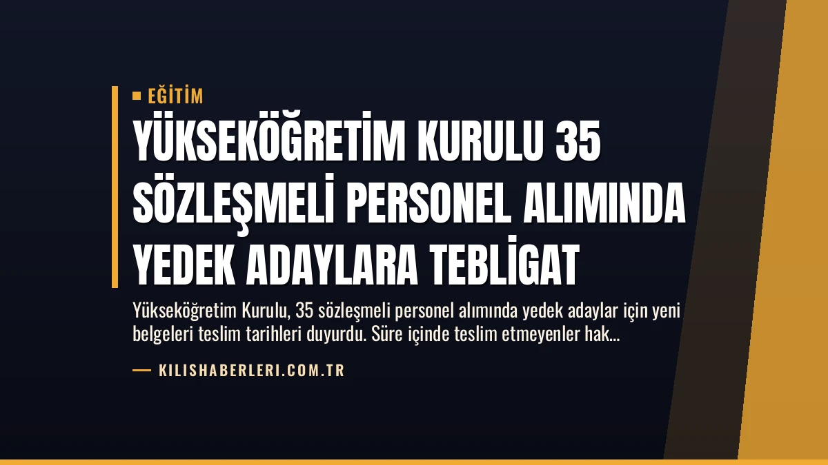 Yükseköğretim Kurulu 35 Sözleşmeli Personel Alımında Yedek Adaylara Tebligat